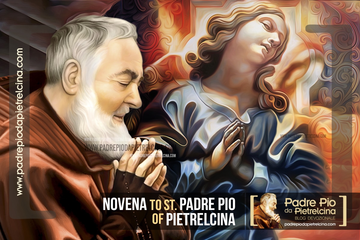 Novena to Padre Pio of Pietrelcina - Novena Prayer to St Padre Pio