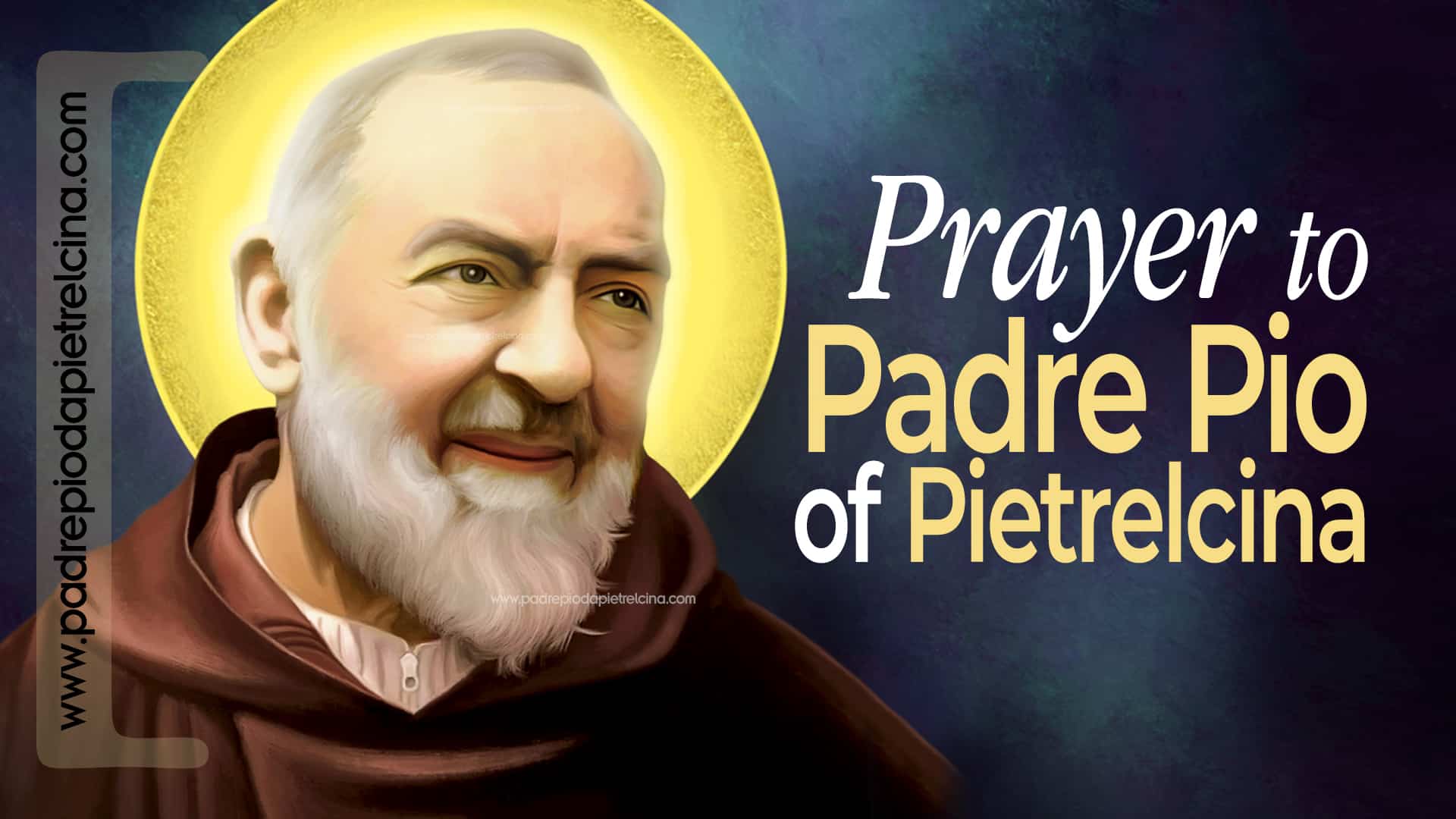VIDEO PRAYER to PADRE PIO A Beautiful Prayer to St Pio of