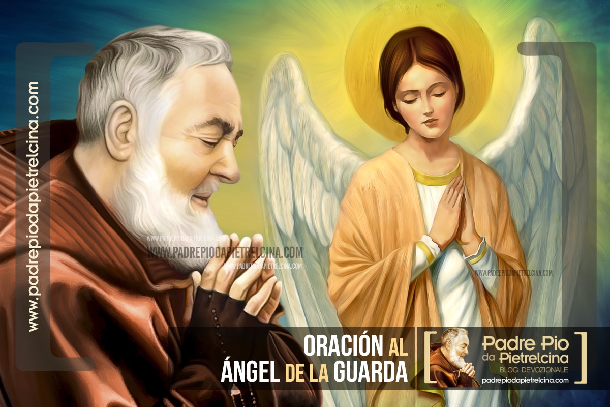 Oración al Ángel de la Guarda que recitaba el Padre Pío