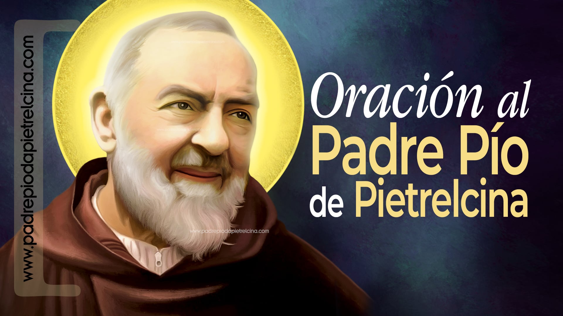 VIDEO - Oración al PADRE PÍO | Hermosa oración a San Pío de Pietrelcina ᴴᴰ