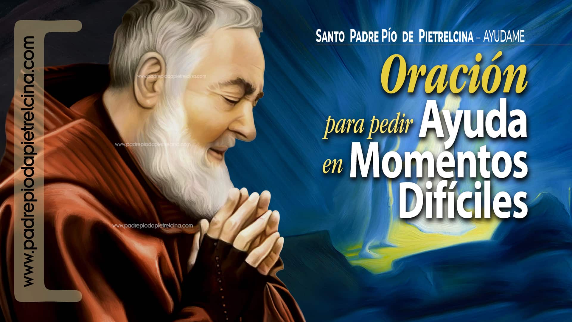 VIDEO - Oración al PADRE PÍO para pedir Ayuda en Momentos Difíciles ᴴᴰ