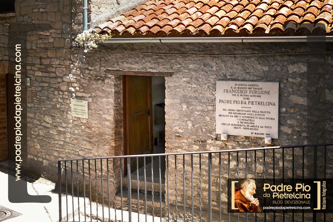 Dove è nato Padre Pio? La casa di Padre Pio da Pietrelcina
