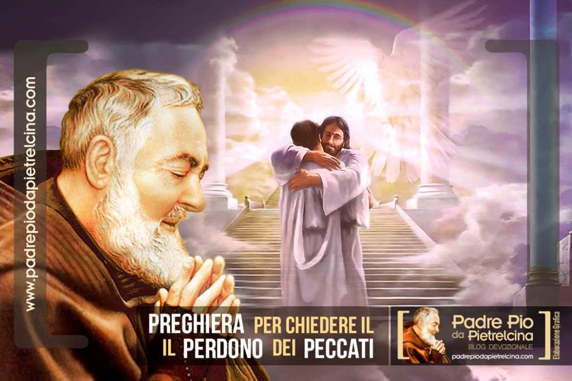 Preghiera Per Il Perdono Dei Peccati A Padre Pio