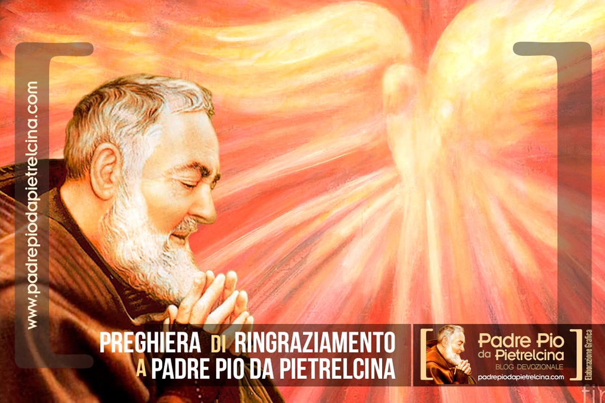 Preghiera Di Ringraziamento A Padre Pio Gratitudine E Riconoscenza