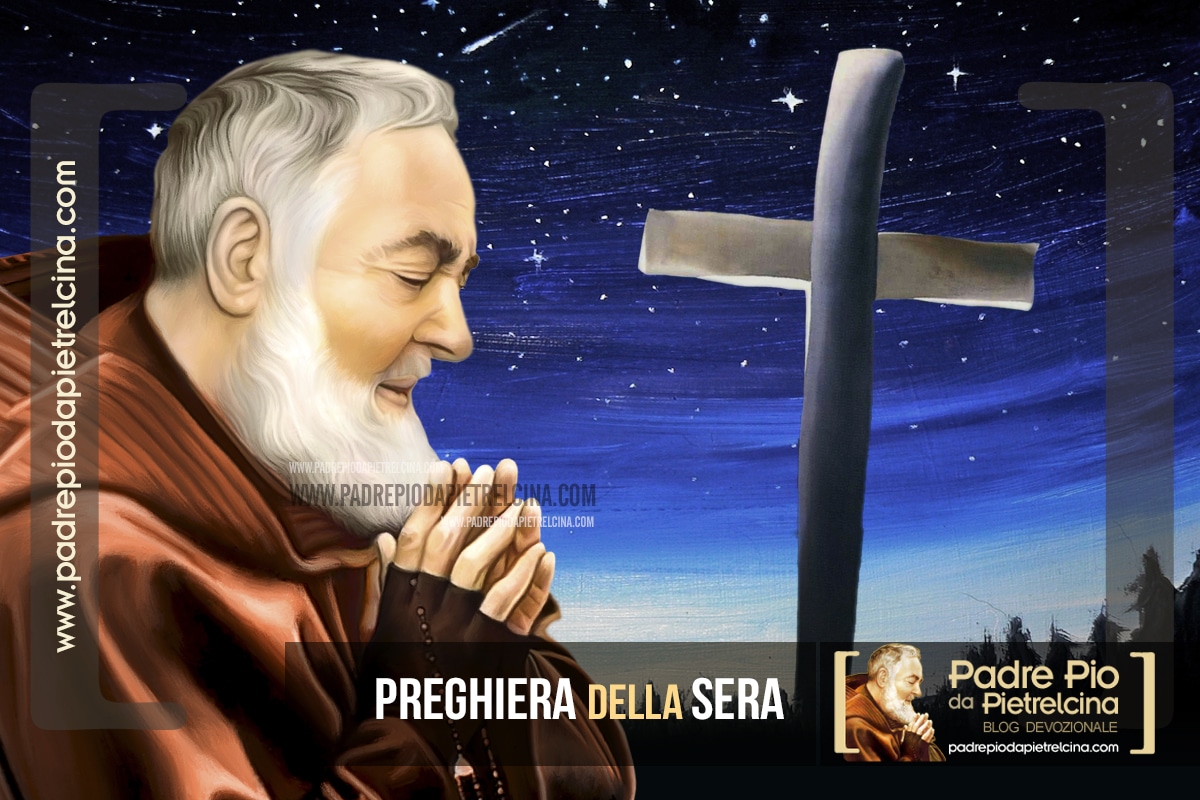 Preghiera Della Sera A Padre Pio Prima Del Riposo Notturno