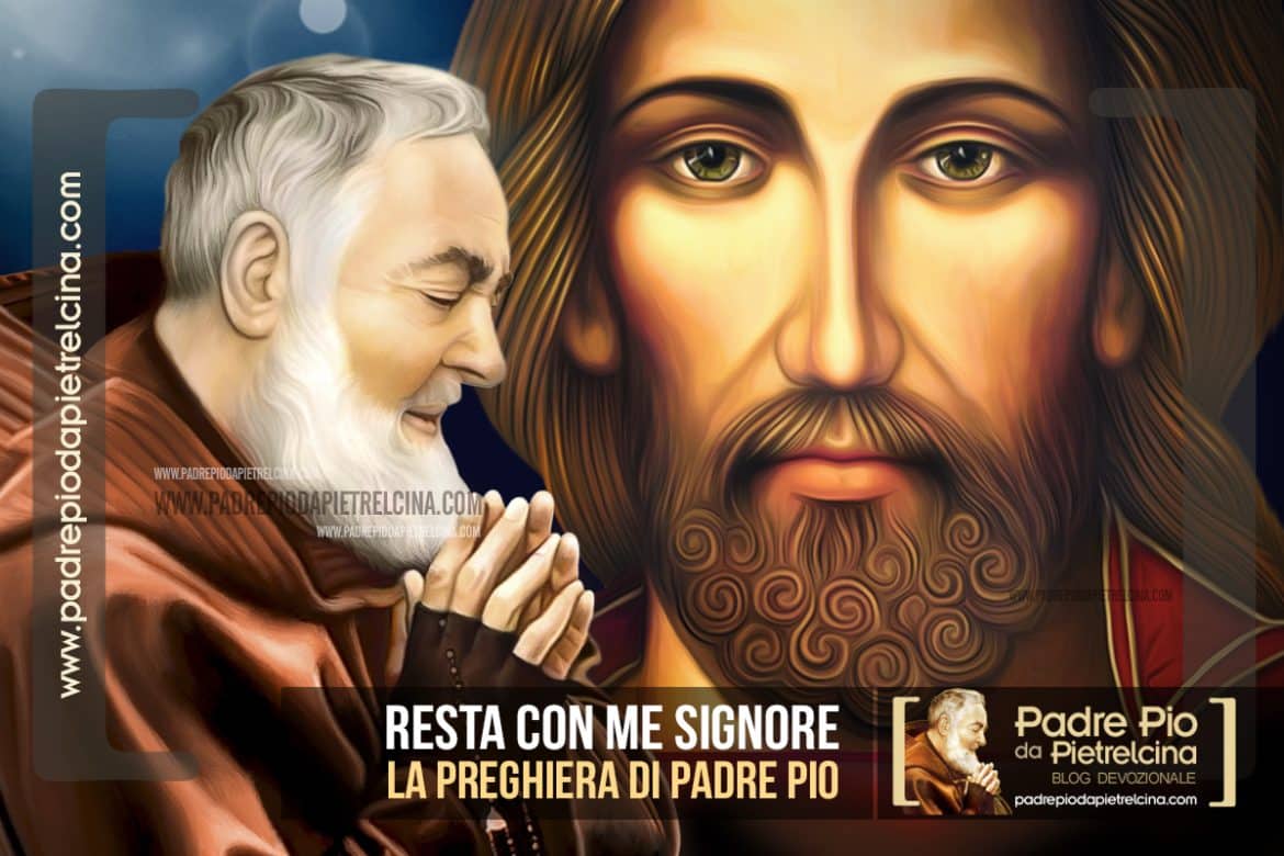 La Preghiera Preferita Di Padre Pio La preghiera preferita di Padre Pio: Resta con me Signore