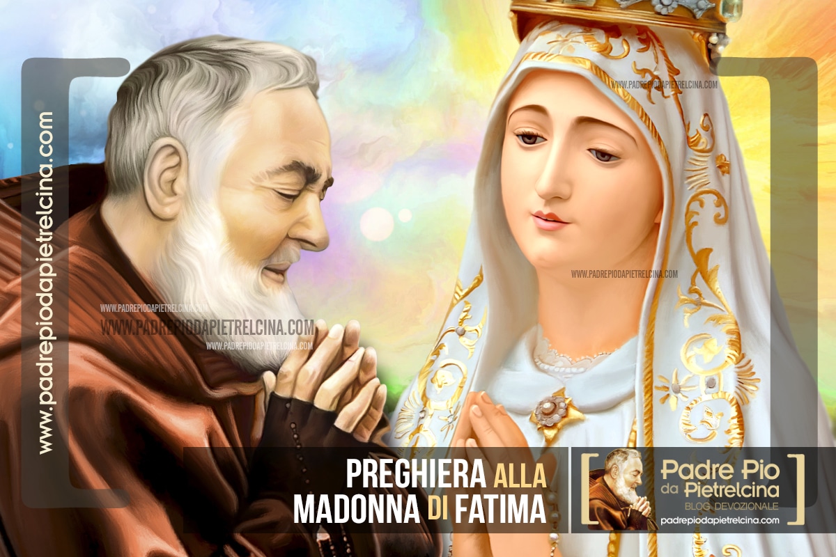 Preghiere Alla Madonna Di Fatima Preghiera alla Madonna di Fatima | Preghiera di Affidamento a Maria