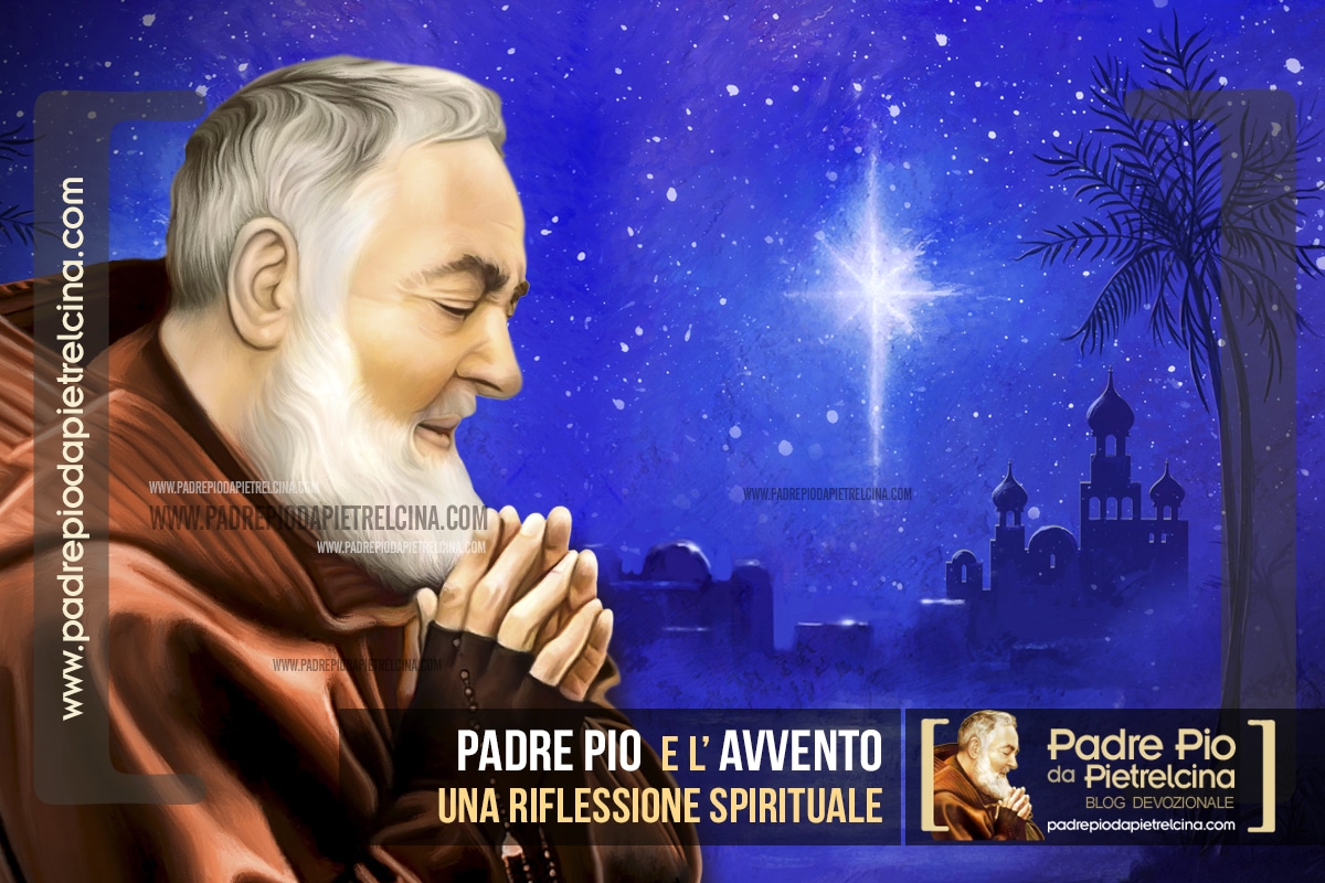 Padre Pio e l'Avvento: Una Riflessione Spirituale